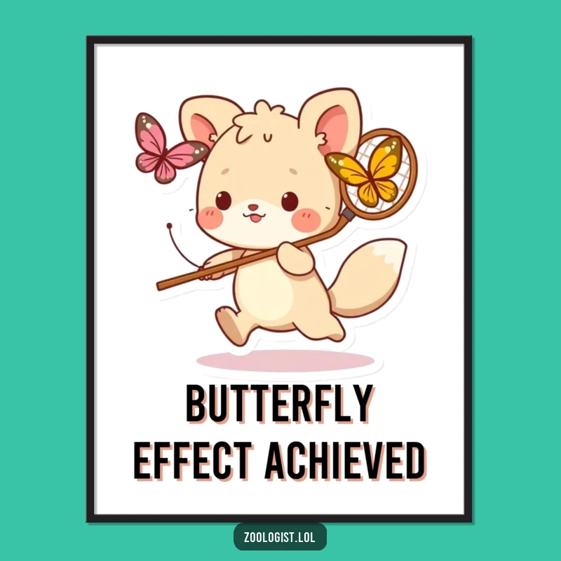 Funny Butterfly Chase Poster: Cute Animal Wall Art, Perfect Funny Gift