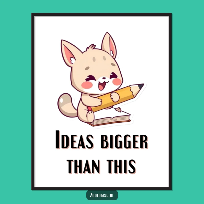 Funny Animal Poster - Big Pencil Note-Taking Wall Art Gift